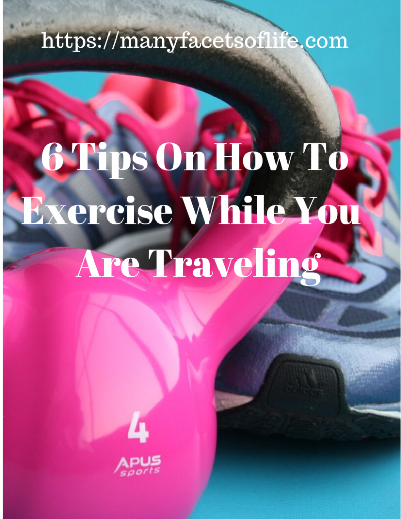 6 Tips On How To Exercise While You Are Traveling