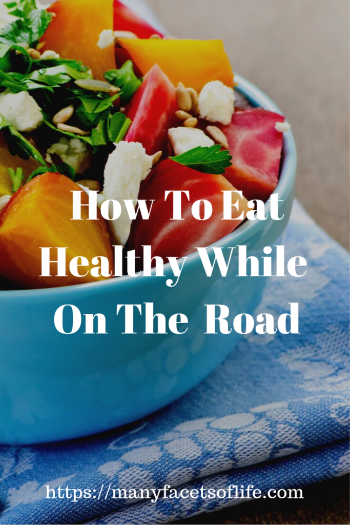 How To Eat Healthy While On The Road