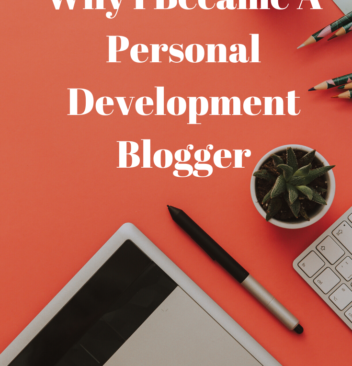 Why I Became A Personal Develpment Blogger